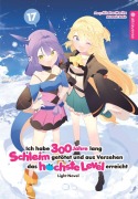 Cover-Bild zum Titel 'Ich habe 300 Jahre lang Schleim getötet und aus Versehen das höchste Level erreicht Light Novel 17' von 'Kisetsu Morita, Benio'