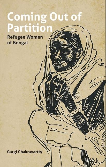 Coming Out of Partition - Gargi Chakravartty