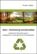Cover-Bild zum Titel 'Natur - Entwicklung und Gesundheit' von 'Thorsten Späker'