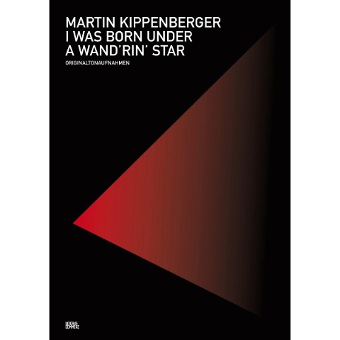 I Was Born Under A Wand'rin' Star - Martin Kippenberger