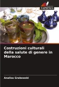 Cover-Bild zum Titel 'Costruzioni culturali della salute di genere in Marocco' von 'Analiza Grabowski'