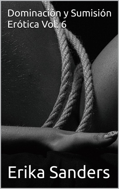 Dominación y Sumisión Erótica Vol. 6 - Erika Sanders