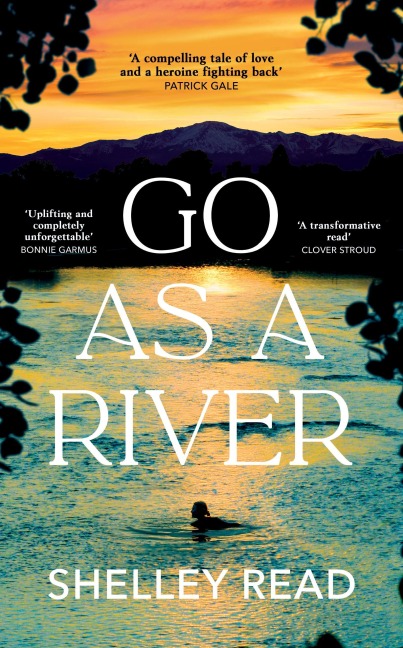 Go as a River - Shelley Read