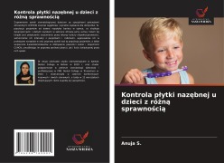 Cover-Bild zum Titel 'Kontrola p¿ytki naz¿bnej u dzieci z ró¿n¿ sprawno¿ci¿' von 'Anuja S.'