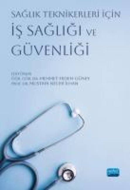 Saglik Teknikerleri Icin Is Sagligi ve Güvenligi - Mehmet Erdem Güney