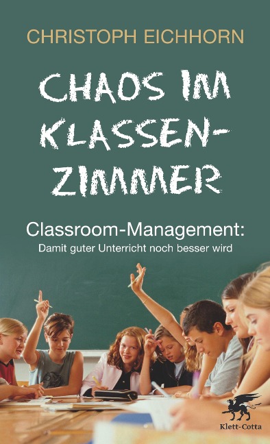 Chaos im Klassenzimmer - Christoph Eichhorn, Antje von Suchodoletz