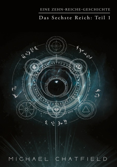 Das Sechste Reich: Teil 1 - Michael Chatfield
