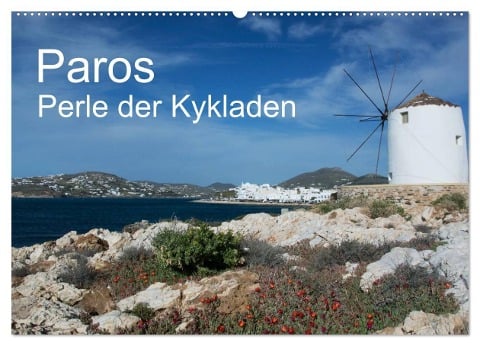 Paros, Perle der Kykladen (Wandkalender 2025 DIN A2 quer), CALVENDO Monatskalender - U. Gernhoefer