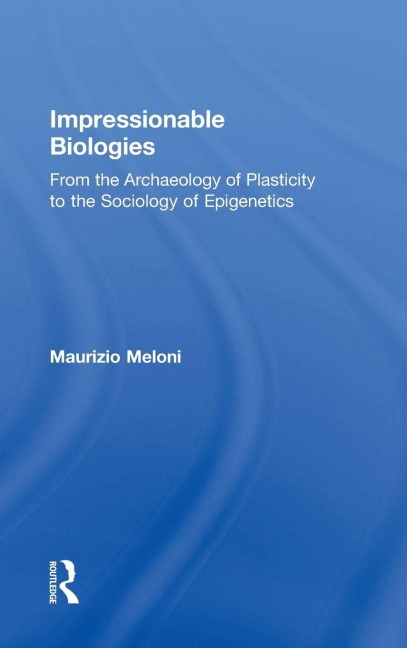Impressionable Biologies - Maurizio Meloni