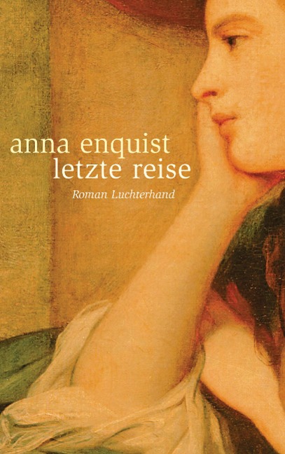 Letzte Reise - Anna Enquist