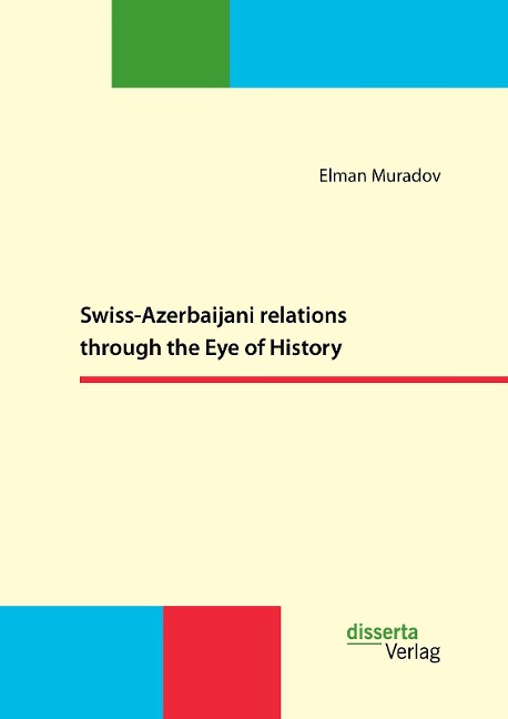 Swiss-Azerbaijani relations through the Eye of History - Elman Muradov