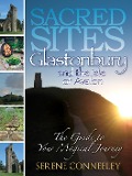 Sacred Sites: Glastonbury (The Guide to Your Magical Journey, #2) - Serene Conneeley