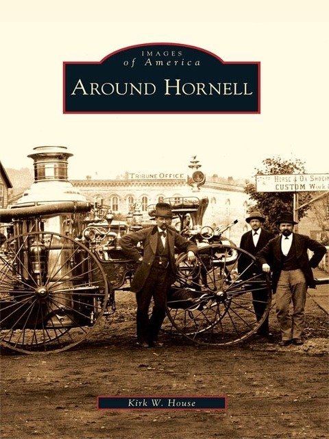 Around Hornell - Kirk W. House