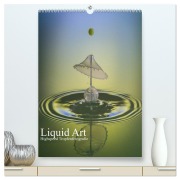 Liquid Art, Highspeed Tropfenfotografie (hochwertiger Premium Wandkalender 2026 DIN A2 hoch), Kunstdruck in Hochglanz - Karl Josef Schüler