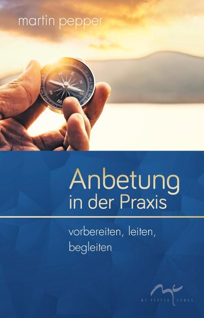 Anbetung in der Praxis - Martin Pepper