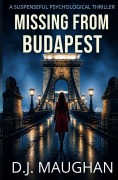 Cover-Bild zum Titel 'Missing From Budapest' von 'D J Maughan'