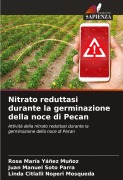 Cover-Bild zum Titel 'Nitrato reduttasi durante la germinazione della noce di Pecan' von 'Rosa María Yáñez Muñoz, Juan Manuel Soto Parra, Linda Citlalli Noperi Mosqueda'