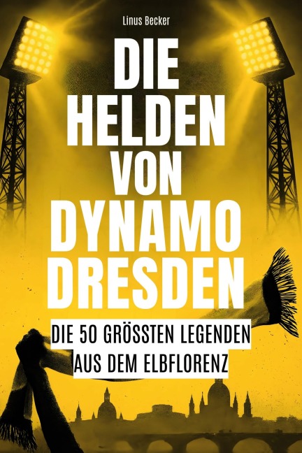Die Helden von Dynamo Dresden - Linus Becker