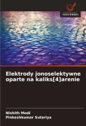 Elektrody jonoselektywne oparte na kaliks[4]arenie - Nishith Modi, Pinkeshkumar Sutariya