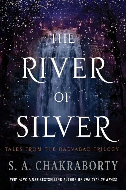 The River of Silver - S A Chakraborty