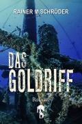 Cover-Bild zum Titel 'Das Goldriff' von 'Rainer M. Schröder'