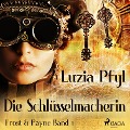 Cover-Bild zum Titel 'Die Schlüsselmacherin - Frost & Payne, Band 1 (Ungekürzt)' von 'Luzia Pfyl'