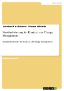 Cover-Bild zum Titel 'Standardisierung im Kontext von Change Management' von 'Jan-Henrik Koßmann, Thomas Schmidt'