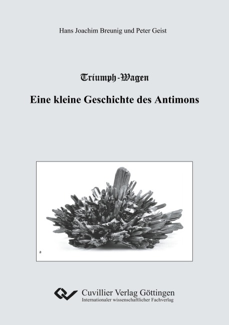 Triumph-Wagen - Eine kleine Geschichte des Antimons - Peter Geist, Hans Joachim Breunig