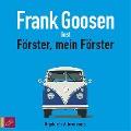 Cover-Bild zum Titel 'Förster, mein Förster' von 'Frank Goosen'