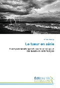 Cover-Bild zum Titel 'Le tueur en série' von 'Arnaud George'
