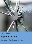 Cover-Bild zum Titel 'Regeln Brechen' von 'Martin Stark'