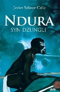 Ndura. Syn Dżungli - Javier Salazar Calle