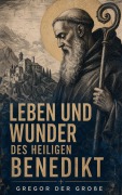 Cover-Bild zum Titel 'Leben und Wunder des heiligen Benedikt' von 'Gregor der Große'
