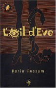 L'oeil d'Eve - Fossum