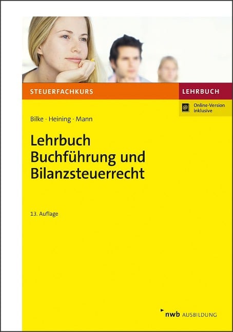 Lehrbuch Buchführung und Bilanzsteuerrecht - Kurt Bilke, Rudolf Heining, Peter Mann