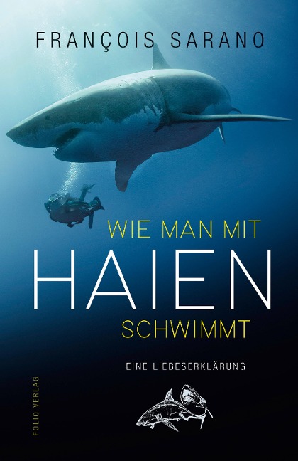 Wie man mit Haien schwimmt - François Sarano