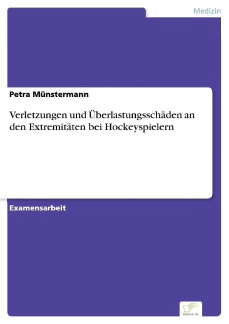 Verletzungen und Überlastungsschäden an den Extremitäten bei Hockeyspielern - Petra Münstermann