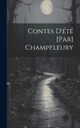 Cover-Bild zum Titel 'Contes D'été [par] Champfleury' von 'Anonymous'