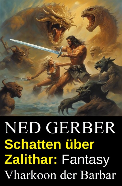 Schatten über Zalithar: Fantasy: Vharkoon der Barbar - Ned Gerber