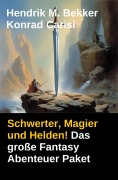 Cover-Bild zum Titel 'Schwerter, Magier und Helden! Das große Fantasy Abenteuer Paket' von 'Hendrik M. Bekker, Konrad Carisi'