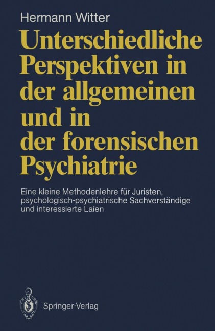 Unterschiedliche Perspektiven in der allgemeinen und in der forensischen Psychiatrie - Hermann Witter