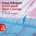 KAFF auch Mare Crisium - Arno Schmidt