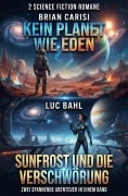 Cover-Bild zum Titel '2 Science Fiction Romane: Kein Planet wie Eden / Sunfrost und die Verschwörung' von 'Brian Carisi, Luc Bahl'