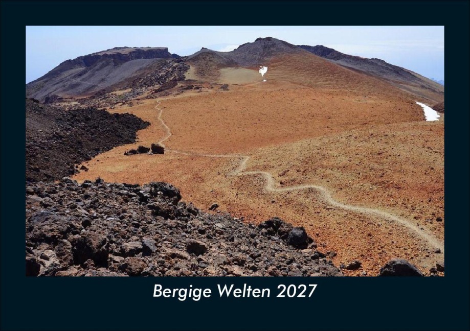 Bergige Welten 2027 Fotokalender DIN A5 - Tobias Schmitt, Kevin Heber