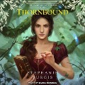 Thornbound Lib/E - Stephanie Burgis