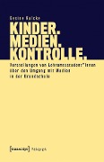 Kinder. Medien. Kontrolle. - Gesine Kulcke