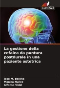 Cover-Bild zum Titel 'La gestione della cefalea da puntura postdurale in una paziente ostetrica' von 'José M. Beleña, Mónica Núñez, Alfonso Vidal'