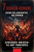 Cover-Bild zum Titel '7 Horror-Romane: Satans Höllengeburten und Dämonen' von 'W. A. Hary, John Devlin, Frank Rehfeld, Alfred Bekker'
