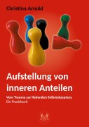 Cover-Bild zum Titel 'Aufstellung von inneren Anteilen' von 'Christina Arnold'