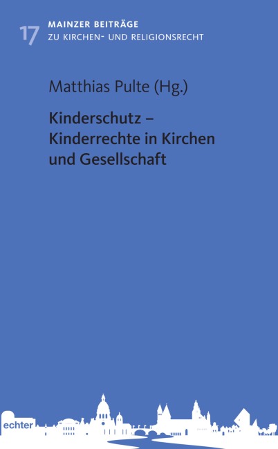 Kinderschutz - Kinderrechte in Kirchen und Gesellschaft - Matthias Pulte